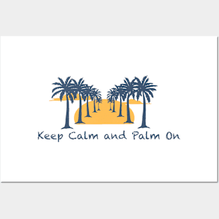 Keep Calm and Palm On Posters and Art